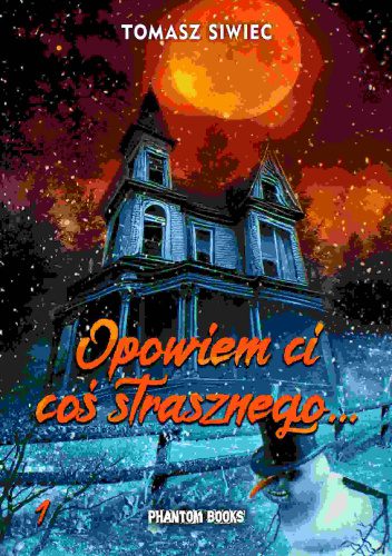 "Opowiem Ci coś strasznego" Tomasz Siwiec
