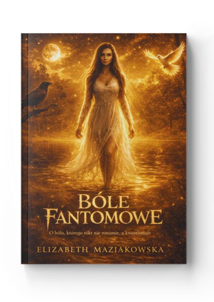 Bóle fantomowe<br>Elizabeth Maziakowska