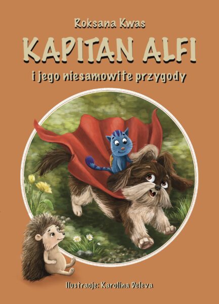 Kapitan Alfi i jego niesamowite przygody<br>Roksana Kwas<br>(Oprawa Miękka)