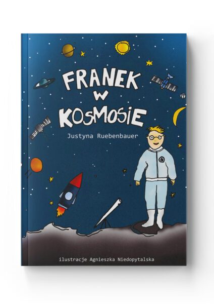 Franek w kosmosie<br>Justyna Ruebenbauer